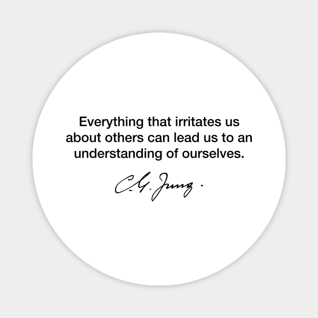 Everything that irritates us - Carl Jung Magnet by Modestquotes